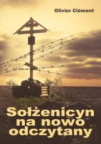 Sołżenicyn na nowo odczytany - Olivier Clément