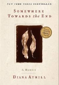 Somewhere Towards the End - Diana Athill