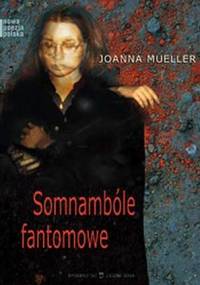 Somnambóle fantomowe - Joanna Mueller