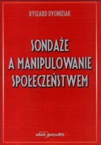 Sondaże a manipulowanie społeczeństwem - Ryszard Dyoniziak
