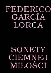 Sonety ciemnej miłości - Federico García Lorca