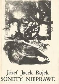 Sonety nieprawe - Józef Jacek Rojek