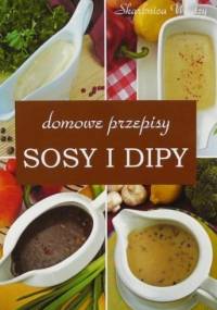 Sosy i dipy. Domowe przepisy