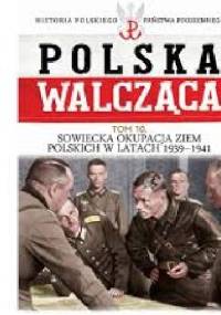 Sowiecka okupacja ziem polskich w latach 1939-1941 - Tomasz Bohun