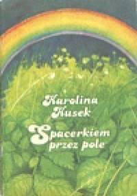 Spacerkiem przez pole - Karolina Kusek