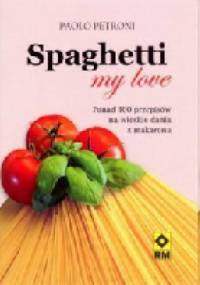 Spaghetti my love - Paolo Petroni