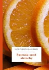 Śpiewak spod strzechy - Hans Christian Andersen