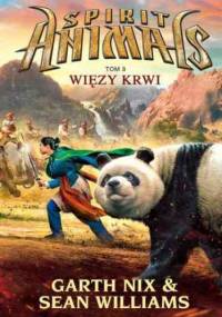 Spirit Animals. Tom III. Więzy krwi - Sean Williams, Garth Nix