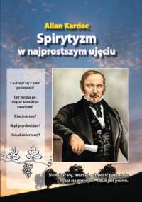 Spirytyzm w najprostszym ujęciu - Allan Kardec