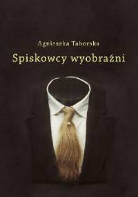 Spiskowcy wyobraźni: surrealizm - Agnieszka Taborska