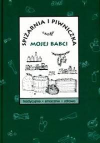 Spiżarnia i piwniczka mojej babci - praca zbiorowa