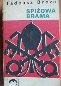 Spiżowa brama - Tadeusz Breza