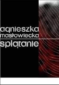 Splątanie - Agnieszka Masłowiecka