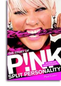 Split Personality : The Story of P!NK - Paul Lester