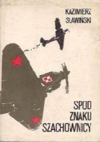 Spod Znaku Szachownicy - Kazimierz Sławiński