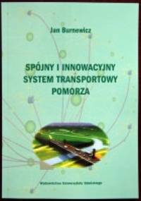 Spójny i innowacyjny system transportowy Pomorza - Jan Burnewicz