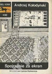 Spojrzenie za ekran - Andrzej Kołodyński