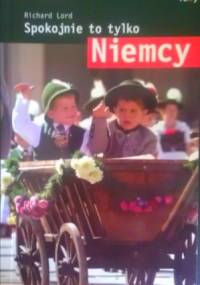 Spokojnie to tylko... Niemcy - Richard Lord