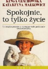 Spokojnie, to tylko życie - Kinga Czachowska, Katarzyna Małkowicz