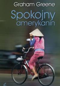 Spokojny Amerykanin - Graham Greene