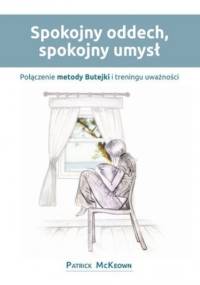 Spokojny oddech, spokojny umysł - Patrick McKeown MA