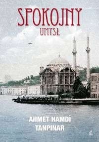 Spokojny umysł - Ahmet Hamdi Tanpınar