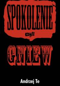sPokolenie, czyli Gniew - Andrzej Te