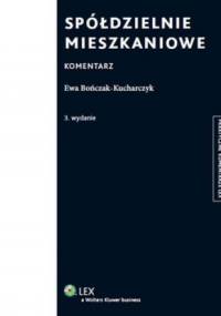 Spółdzielnie mieszkaniowe. Komentarz - Ewa Bończak-Kucharczyk