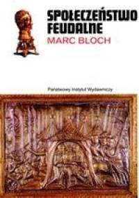 Społeczeństwo feudalne - Marc Bloch