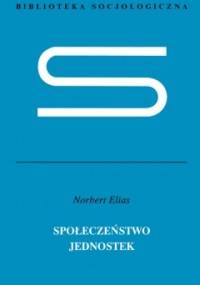 Społeczeństwo jednostek - Norbert Elias