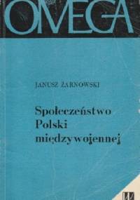 Społeczeństwo Polski międzywojennej - Janusz Żarnowski