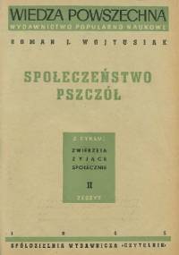 Społeczeństwo pszczół - Roman Józef Wojtusiak