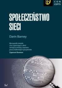 Społeczeństwo sieci - Darin Barney