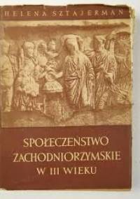 Społeczeństwo zachodniorzymskie w III wieku - Helena Sztajerman