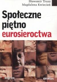 Społeczne piętno eurosieroctwa - Sławomir Trusz, Magdalena Kwiecień
