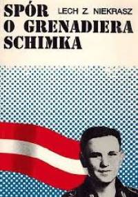 Spór o grenadiera Schimka - Lech Z. Niekrasz