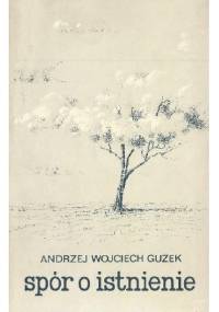 Spór o istnienie - Andrzej Wojciech Guzek