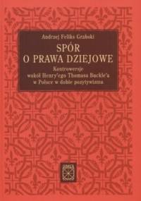 Spór o prawa dziejowe - Andrzej Feliks Grabski