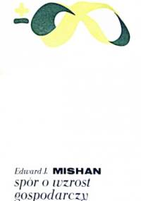 Spór o wzrost gospodarczy - Edward Mishan