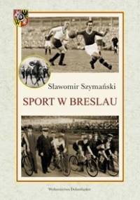 Sport w Breslau - Sławomir Szymański