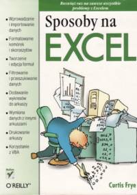 Sposoby na EXCEL - Curtis D. Frye