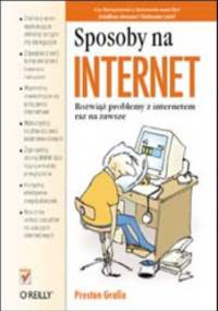 Sposoby na internet - Preston Gralla