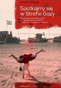 Spotkajmy się w Strefie Gazy - Louisa B. Waugh