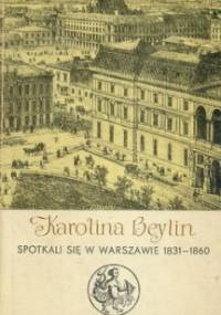 Spotkali się w Warszawie 1831 - 1860 - Karolina Beylin