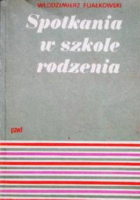 Spotkania w szkole rodzenia - Włodzimierz Fijałkowski