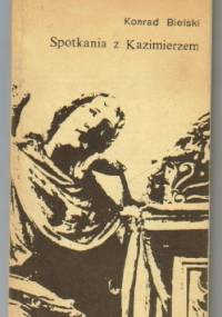 Spotkania z Kazimierzem - Konrad Bielski