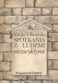 Spotkania z ludźmi niezwykłymi - Alicja Okońska