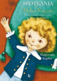 Spotkania z Małym Księciem - Małgorzata Kapłon