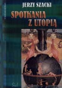 Spotkania z utopią - Jerzy Szacki