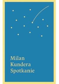 Spotkanie - Milan Kundera